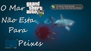 GTA V ConquistaTroféu  O Mar Não Está Para Peixes  Guia Completo ptbr [upl. by Agustin959]