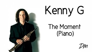 Kenny G  The Moment Piano Cover [upl. by Stich]