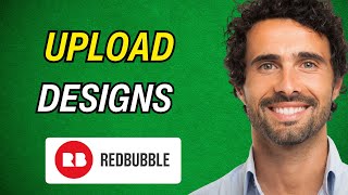 How to Upload Designs to RedBubble 2024 [upl. by Ahsini]