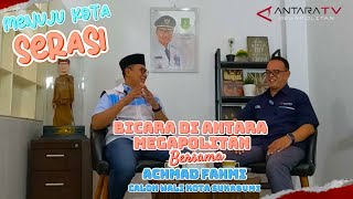 MENUJU KOTA SERASI  BICARA DI ANTARA MEGAPOLITAN BERSAMA ACHMAD FAHMI CALON WALI KOTA SUKABUMI [upl. by Amairam]