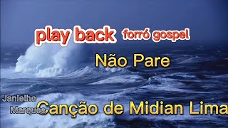 Não pare PLAYBACK forró gospel quem mandou largar a rede FORRÓ GOSPEL quotMidian Limaquot [upl. by Ehtiaf]