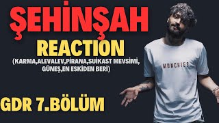 ŞEHİNŞAH REACTIONGDR 7BÖLÜM [upl. by Clywd]