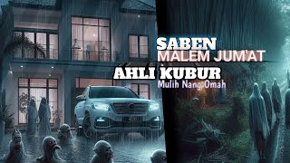 saben malem jumah ahli kubur mulih nang omah [upl. by Anhsirk]