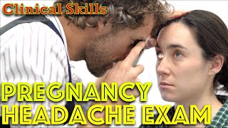 Pregnancy Headache Clinical Exam  Osce Review With Dr Gill [upl. by Aldous]