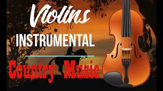 Violins Instrumental Country Music [upl. by Goren805]