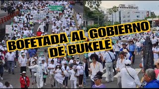 BOFETADA AL GOBIERNO DE BUKELE NO PUDIERON PARAR LA MARCHA [upl. by Carina645]