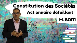 S4 Constitution des sociétés  Actionnaire Défaillant vid6 [upl. by Eidnarb]