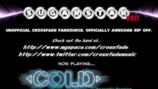 Crossfade  Cold Acoustic RADIODUALDISC VERSION [upl. by Pollie]