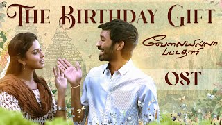 Velai Illa Pattadhaari OST  The Birthday Gift  Dhanush  Amala Paul  Anirudh  Wunderbar Films [upl. by Amaleta]