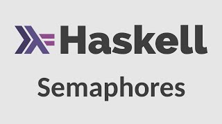 Haskell for Imperative Programmers 29  Semaphores QSem QSemN [upl. by Aronal]