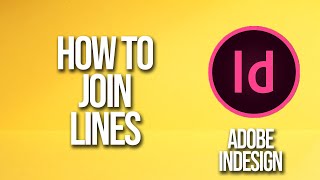 How To Join Lines Adobe InDesign Tutorial [upl. by Yreffej]