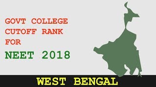 NEET 2018  WEST BENGAL Government Medical Colleges AIQState CUTOFF RANKS [upl. by Tsan352]