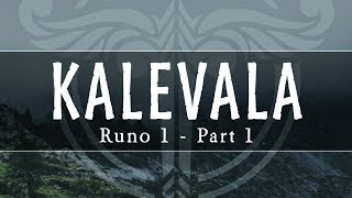 Introduction to the Kalevala  Kalevala Runo 1 Part 1  Northern Myths Podcast 10 [upl. by Bohrer]