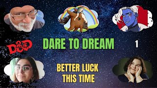 Better Luck This Time  Dare to Dream Episode 1  A Reality TV DND Actual Play [upl. by Airbmac]