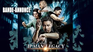 IP MAN LEGACY  Bandeannonce VF [upl. by Averi429]