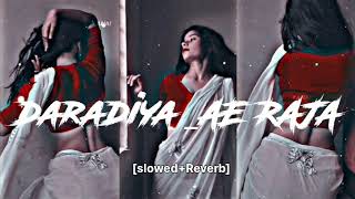 daradiya ye raja uthe daradiya ye raja BHOJPURI LOFI SLOWED AND REVERB trending khesari lal yadav [upl. by Concepcion172]