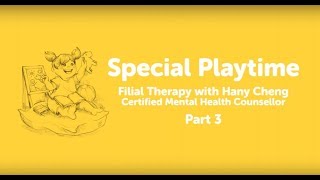 Special Playtime  Filial Therapy with Hany Part 3 [upl. by Edora]