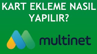 Multinet Kart Ekleme Nasıl Yapılır [upl. by Isaiah]