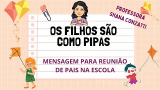 Os filhos são como pipas Uma mensagem emocionante para reunião de pais [upl. by Deva]