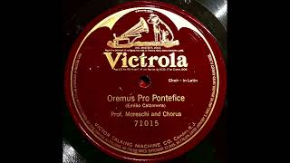 Oremus Pro Pontifice  Sung by the last castrato Alessandro Moreschi Sistine Chapel Vatican 78rpm [upl. by Adnar]