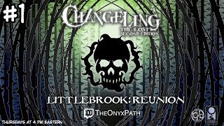 Changeling the Lost  Littlebrook Reunion Ep 1 [upl. by Oiramel]