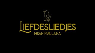 Liefdesliedjes  Ihsan Maulana Official Video Lyrics [upl. by Zinn150]