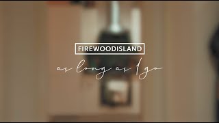 Firewoodisland  As Long As I Go Lyric Video [upl. by Antoni530]