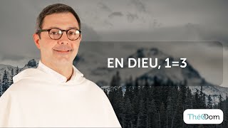 En Dieu 31  La Trinité [upl. by Duwe]