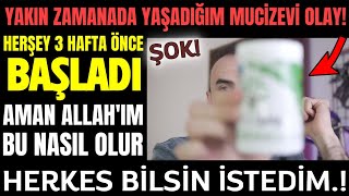 3 haftada yaşadığım mucizevi olay Bunu herkesin yaşamasını isterimSır olarak kalmasınİzleyin [upl. by Loralie]