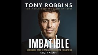 Imbatible La fórmula para alcanzar la libertad financiera audiolibro de Tony Robbins [upl. by Enilarac]