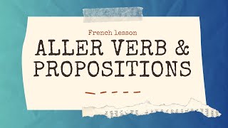 Aller Verb amp Propositions [upl. by Down]