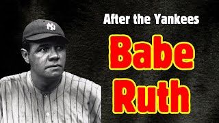 What happened to Babe Ruth after he left the Yankees Did he fulfilll his dream to be a manager [upl. by Asiar]