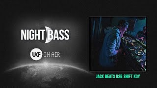 Jack Beats b2b Shift K3Y  UKF On Air x Night Bass [upl. by Elades]