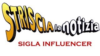 INFLUENCER  Sigla Striscia la Notizia 2018 TESTO [upl. by Inalem]