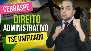 Concurso TSE UNIFICADO 2024  Direito Administrativo FÁCIL DE SER ENTENDIDO  QUESTÕES CEBRASPE CES [upl. by Atterbury658]