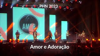 Show Amor e Adoração  Acampamento PHN 15072023 [upl. by Stefano993]