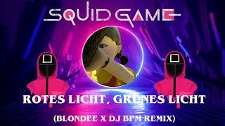 Squid Game  Rotes Licht Grünes Licht BLONDEE X DJ BPM Remix [upl. by Erlinna]