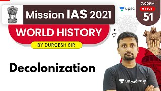 Mission IAS 2021  World History by Durgesh Sir  Decolonization [upl. by Beverle]