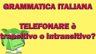 TELEFONARE è transitivo o intransitivo [upl. by Bernita531]