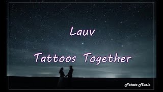 Lauv  Tattoos Together《浪漫刺青》英繁中字 [upl. by Araik758]