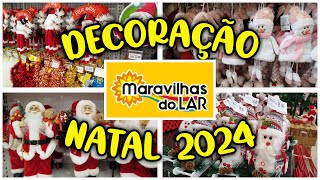 DECORAÇÃO DE NATAL 2024  PREÇOS E NOVIDADES  MARAVILHAS DO LAR [upl. by Ordisy739]