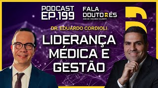 Dr Eduardo Cordioli  FALA DOUTORES 199 [upl. by Ahsiuqet]