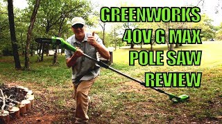 Greenworks 40V G MAX Pole Saw Review  Clearing Low Hanging Limbs greenworks [upl. by Trebo]