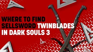 Where to Get the Sellsword Twinblades in Dark Souls 3 [upl. by Santa355]