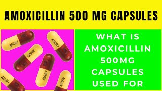 Amoxicillin 500mg capsule amoxicillin 500mg capsule used for [upl. by Morrissey]