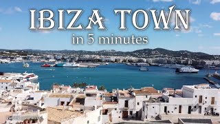 Ibiza in 5 minutes 4K video Ibiza Town 2022 Spain [upl. by Yatnuahc]