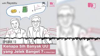 Asumsi with Rayestu Kenapa Sih Banyak UU yang Jelek Banget Ft Edbert Gani [upl. by Sisi]