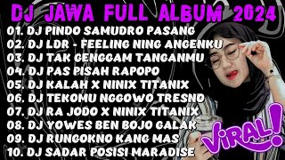 DJ JAWA FULL ALBUM VIRAL TIKTOK TERBARU 2024 FULL BASS  DJ PINDO SAMUDRO PASANG LAMUNAN X LDR [upl. by Yral]