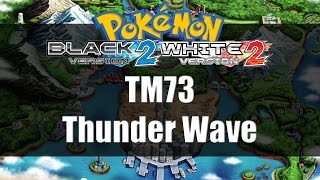 Pokemon Black 2 amp White 2  Where to get TM73 Thunder Wave [upl. by Alverta]