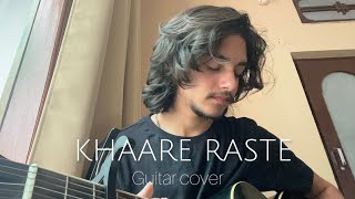 KHAARE RASTE  raghavkaushik3277  Guitar Cover [upl. by Aitram451]